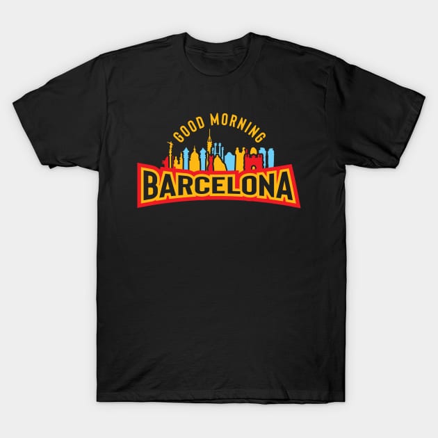 Good Morning Barcelona T-Shirt by jazzworldquest
